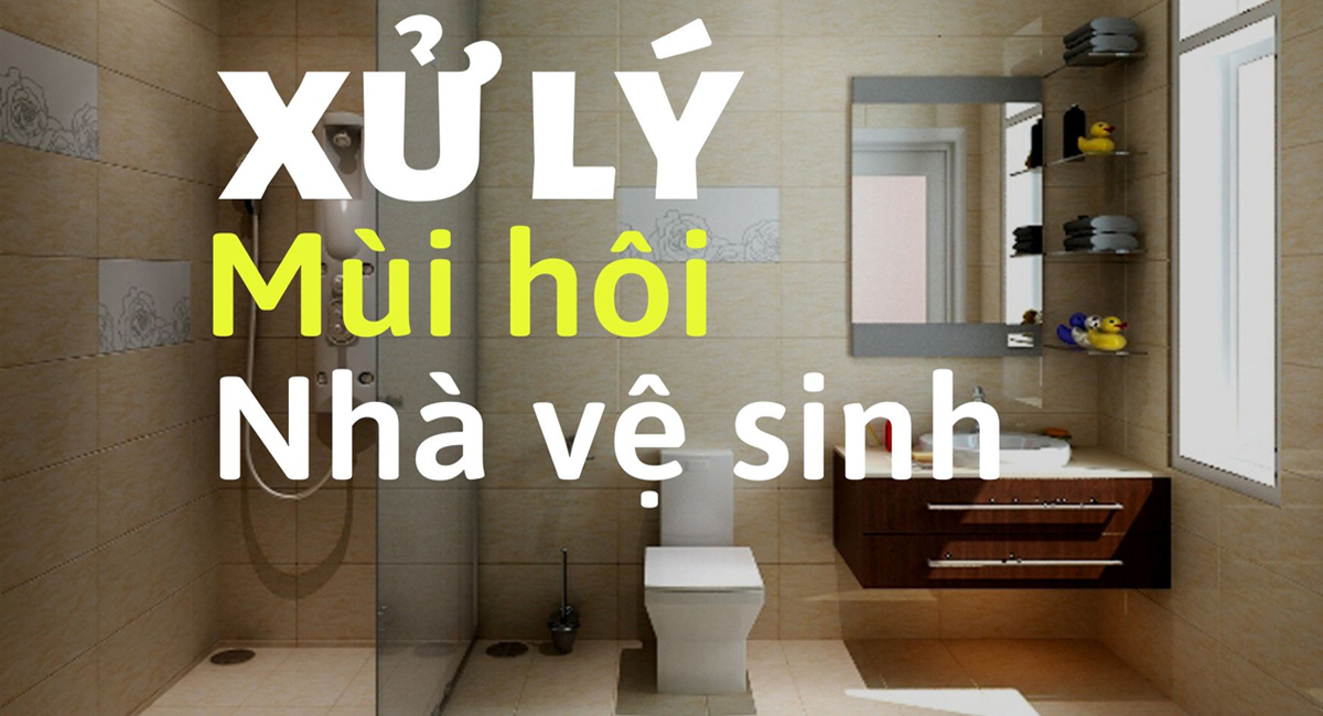 Khử mùi hôi Nhà vệ sinh